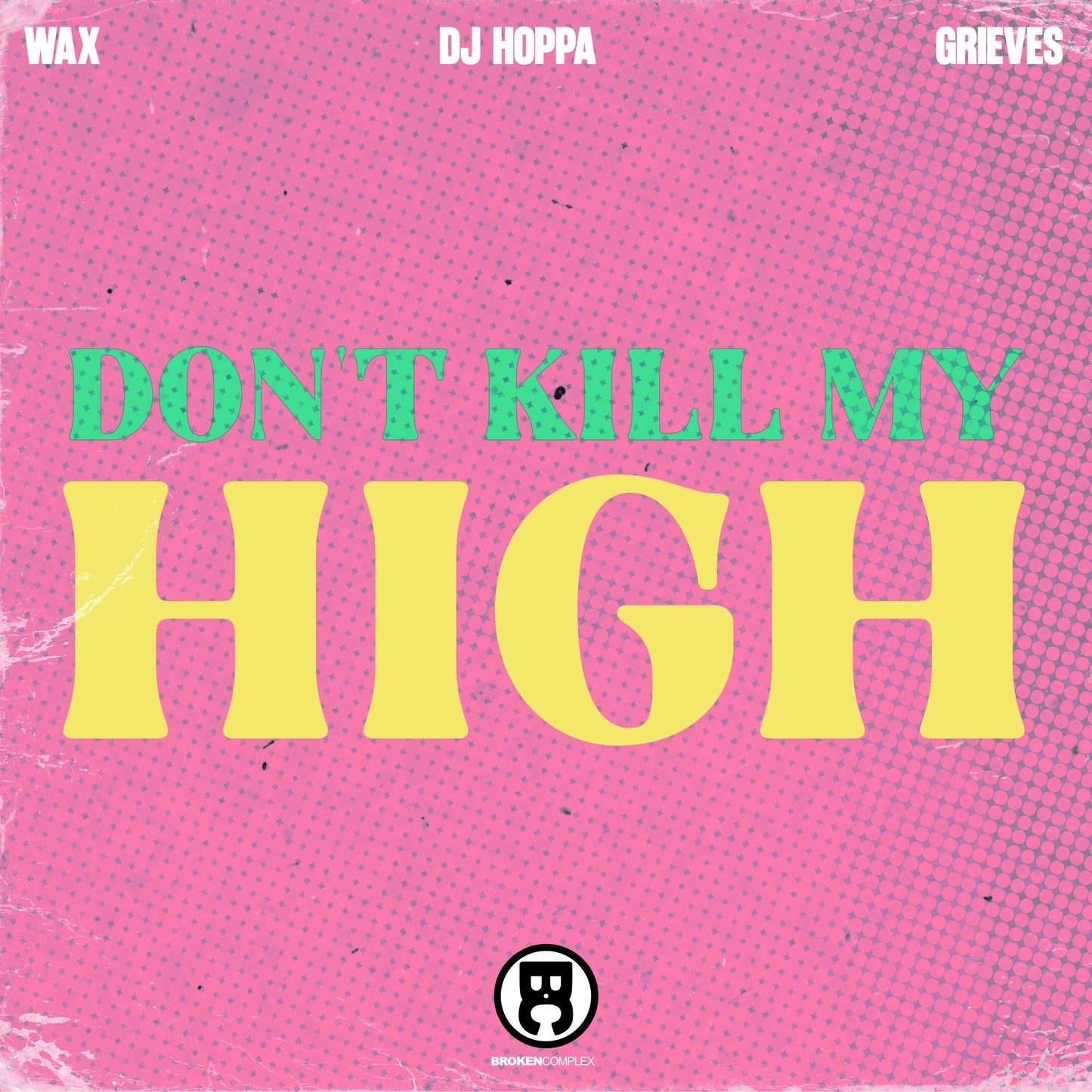 Don't Kill My High (Single)