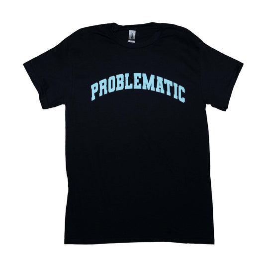 "Problematic" T-Shirt