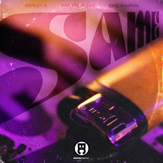 New Single: Marley B., Kail Problems & King Kauran - Same