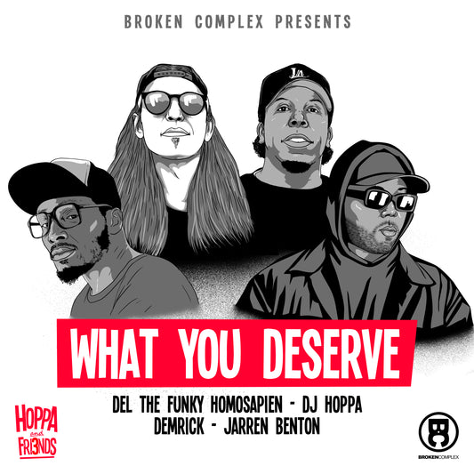 New Single: DJ Hoppa, Del the Funky Homosapien & Jarren Benton - What You Deserve feat. Demrick