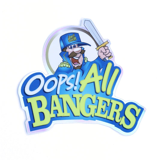 “Oops! All Bangers” (Sticker)